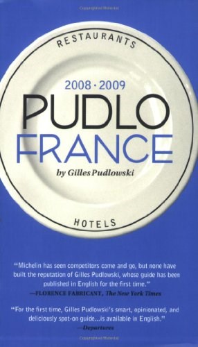 Pudlo France 2008-2009: A Hotel and Restaurant Guide