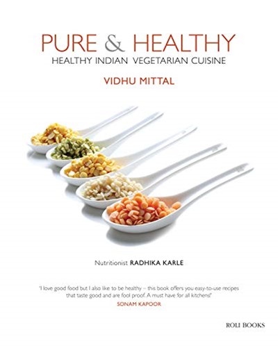 Pure & Healthy: Healthy Indian Vegetarian Cuisine