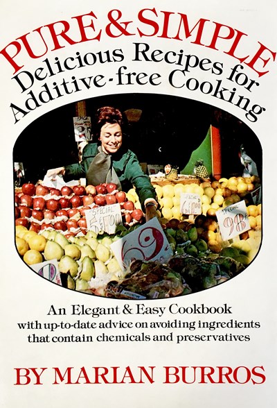 Pure and Simple: Delicious Recipes for Additive-free Cooking