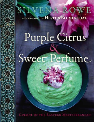Purple Citrus and Sweet Perfume: Cuisine of the Eastern Mediterranean