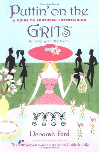 Puttin' On The Grits: A Guide To Southern Entertaining
