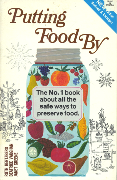 Putting Food By, Second Revised & Enlarged Edition: The No. 1 Book About All the Safe Ways to Preserve Food