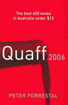 Quaff 2006: The Best 400 Wines in Australia Under $15