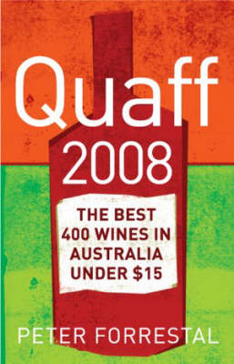 Quaff 2008: The Best 400 Wines in Australia Under $15