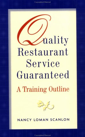 Quality Restaurant Service Guaranteed: A Training Outline