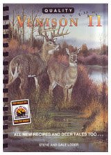 Quality Venison II: All New Recipes and Deer Tales Too...
