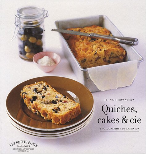 Quiches, Cakes et Cie (French Edition)
