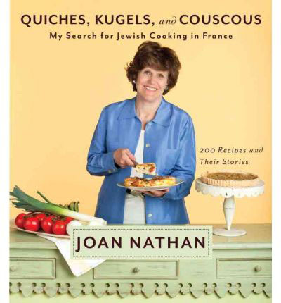 Quiches, Kugels, and Couscous: My Search for Jewish Cooking in France