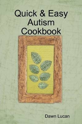Quick & Easy Autism Cookbook
