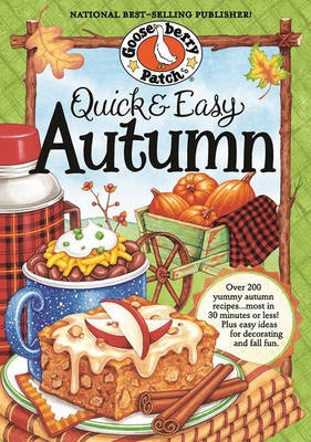 Quick & Easy Autumn Cookbook: More Than 200 Yummy, Family-Friendly Recipes for Fall