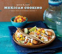Quick & Easy Mexican Cooking: More Than 80 Everyday Recipes