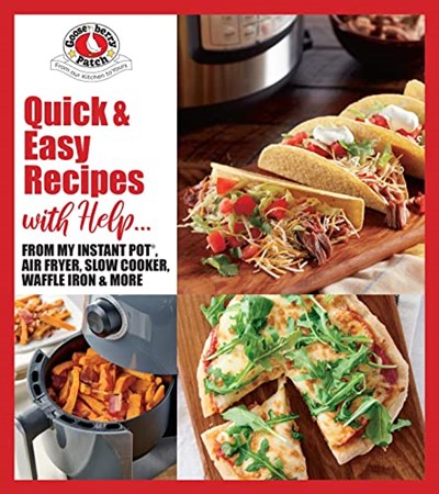 Quick & Easy Recipes with Help: From My Instant Pot, Air Fryer, Slow Cooker, Waffle Iron & More