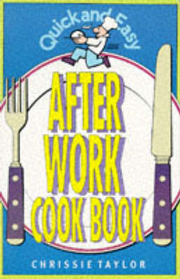 Quick and Easy After Work Cookbook
