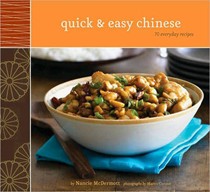 Quick and Easy Chinese Cooking: 70 Everyday Recipes