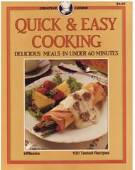 Quick and Easy Cooking: Delicious Meals in Under 60 Minutes (Creative Cuisine)