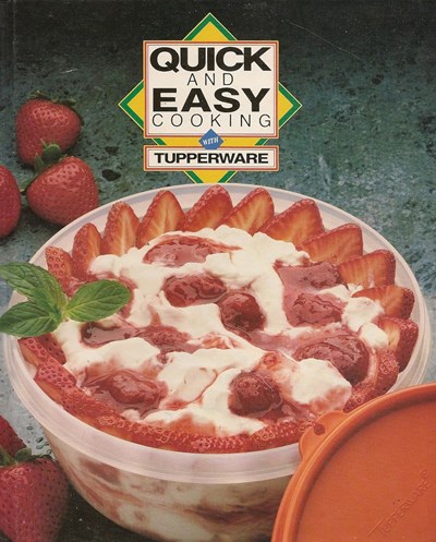 Quick and Easy Cooking With Tupperware