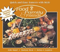 Quick And Easy Entrees With Style: Food, Family & Friends Cookbook Series