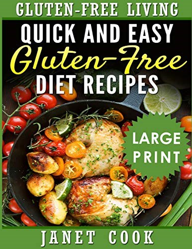 Quick and Easy Gluten-Free Diet Recipes (Gluten-Free Living)