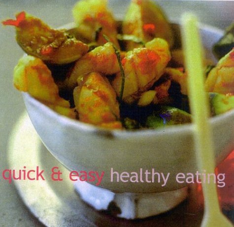 Quick and Easy Healthy Eating