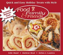 Quick And Easy Holiday Treats With Style: Food, Family & Friends Cookbook Series