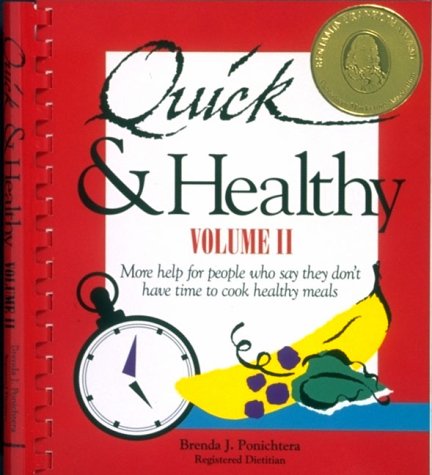 Quick and Healthy, Volume II: More Help for People Who Say They Don't Have Time to Cook Healthy Meals