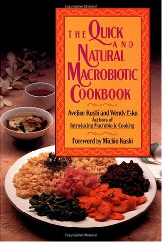 Quick And Natural Macrobiotic Cookbook