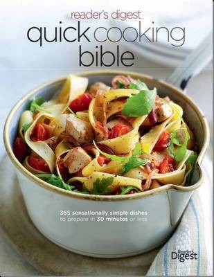 Quick Cooking Bible: 365 Sensationally Simple Dishes to Prepare in 30 Minutes or Less