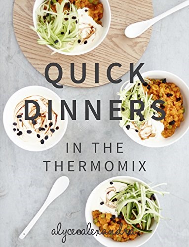 Quick Dinners: Thermomix Recipes