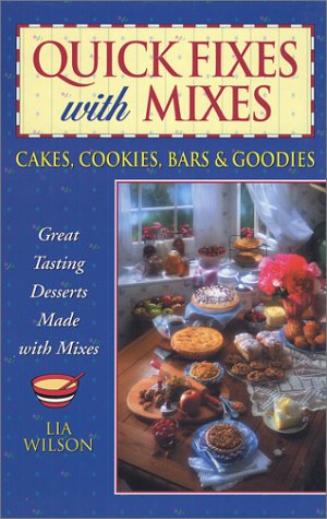 Quick Fixes with Mixes: Cakes, Cookies, Bars & Goodies