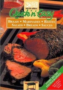 Quick 'n Easy Braaies, Marinades, Bastes, Salads, Breads & Sauces