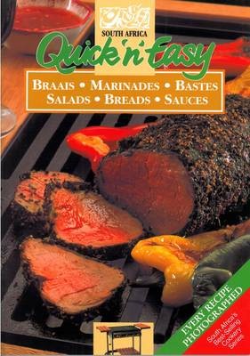 Quick 'n Easy Braaies, Marinades, Bastes, Salads, Breads & Sauces