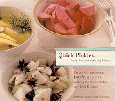 Quick Pickles: Easy Recipes with Big Flavor