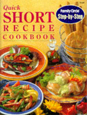 Quick Short Recipe Cookbook (Family Circle Step-by-Step Series) | Eat ...