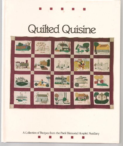 Quilted Quisine: A Collection of Recipes from the Paoli Memorial Hospital Auxiliary