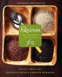 Quinoa 365: The Everyday Superfood: More Than 170 Delicious Recipes