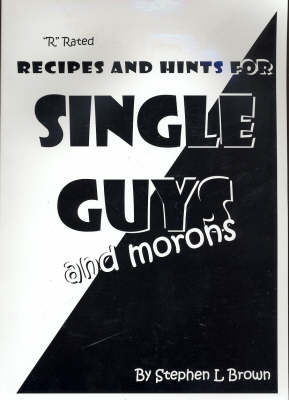 R Rated Recipes and Hints for Single Guys and Morons