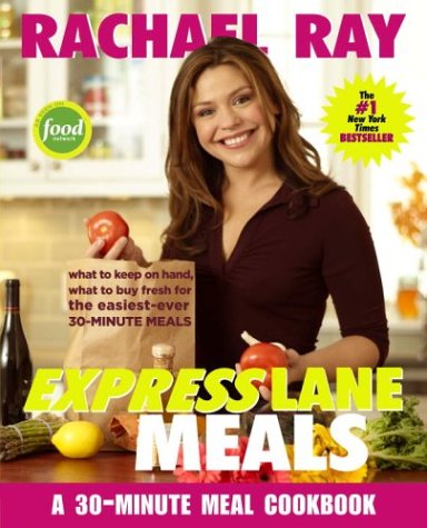 Rachael Ray Express Lane Meals: Great Dinners From the Pantry and Your Market's Express Lane