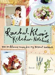 Rachel Khoo's Kitchen Notebook: Over 100 Delicious Recipes from My Personal Cookbook