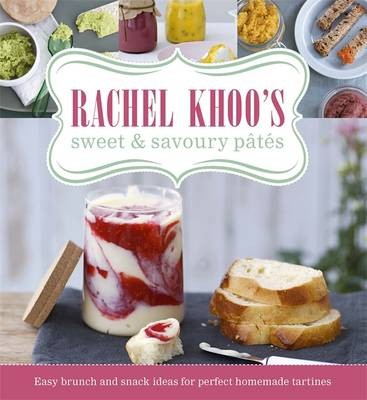 Rachel Khoo's Sweet and Savoury Pâtés: Easy Brunch and Snack Ideas for Perfect Homemade Tartines
