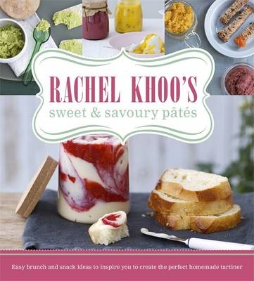 Rachel Khoo's Sweet and Savoury Pâtés: Easy Brunch and Snack Ideas for Perfect Homemade Tartines