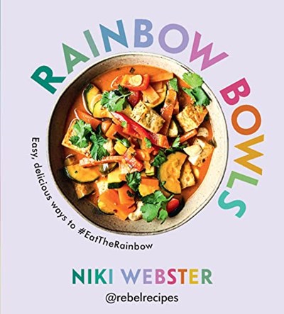 Rainbow Bowls: Easy, Delicious Ways to #EatTheRainbow