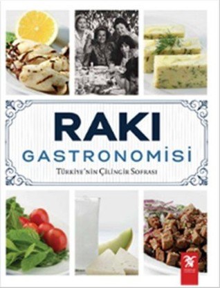 Raki Gastronomisi - Türkiye'nin Cilingir Sofrasi