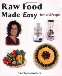 Raw Food Made Easy For 1 or 2 People