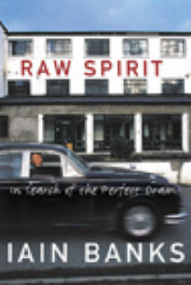 Raw Spirit: In Search of the Perfect Dram