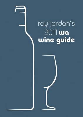 Ray Jordan's 2011 WA Wine Guide