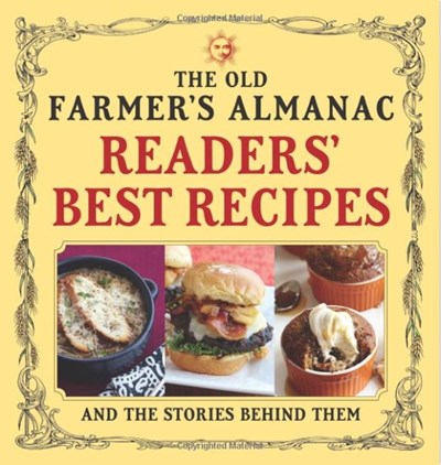 Reader's Best Recipes from The Old Farmer's Almanac : And the Stories Behind Them