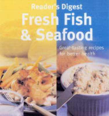 "Reader's Digest" Book of Fresh Fish and Seafood