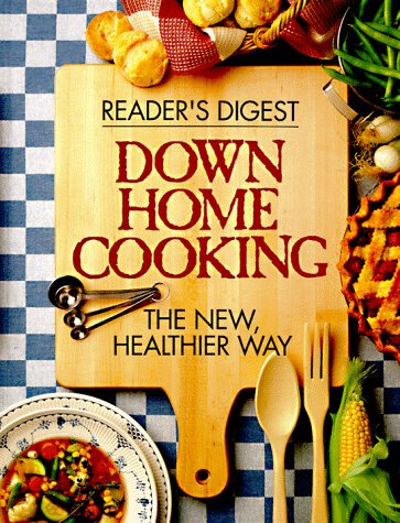 Reader's Digest Down Home Cooking: The New Healthier Way