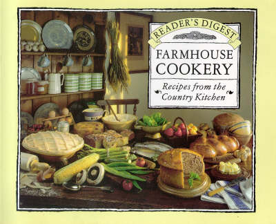 Reader's Digest Farmhouse Cookery: Recipes from the Country Kitchen