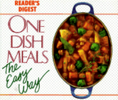 Reader's Digest One Dish Meals the Easy Way